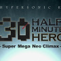 HALF-MINUTE HERO -Super Mega Neo Climax-