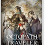 『OCTOPATH TRAVELER』「あらかじめダウンロード(予約購入)」がスタート！DL版はAmazonでも購入が可能