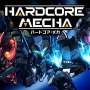 PS4版『HARDCORE MECHA』追加DLC/無料アプデ情報公開―新プレイアブルメカが近日登場
