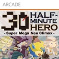 HALF-MINUTE HERO -Super Mega Neo Climax-