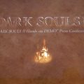 フロム・ソフトウェア、『DARK SOULS II』のハンズオンデモプレスイベントを実施「黒い肉まん」も・・・