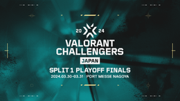 「VALORANT Challengers Japan 2024 Split 1」Playoff Finalsは3月30日、31日に開幕―REJECT、FENNEL、Sengoku Gamingが出場