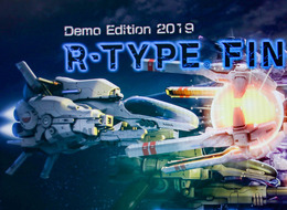 『R-TYPE FINAL 2』試遊版2019プレイレポ―R（令和）の時代に蘇る『R-TYPE』に新時代を感じた【TGS 2019】